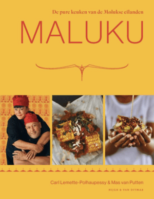 Carl Lemette-Polhaupessy en Mas van Putten - Maluku, De pure keuken van de Molukse eilanden